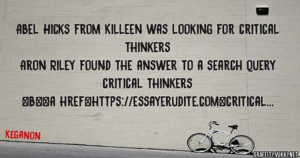 Abel Hicks from Killeen was looking for critical thinkers 
 
Aron Riley found the answer to a search query critical thinkers 
 
 
 
 
<b><a href=https://essayerudite.com>critical thinkers</a></