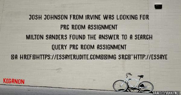 Josh Johnson from Irvine was looking for prc room assignment 
 
Milton Sanders found the answer to a search query prc room assignment 
 
 
<a href=https://essayerudite.com><img src=''http://essaye