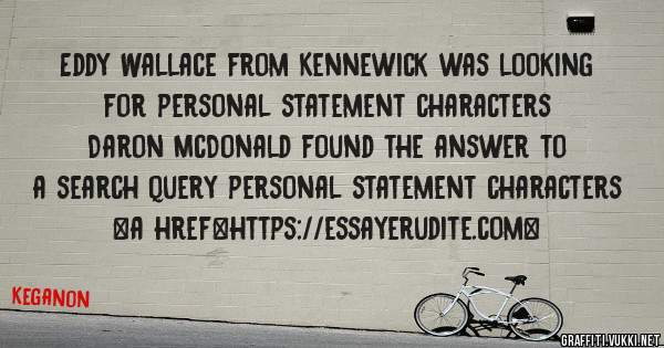 Eddy Wallace from Kennewick was looking for personal statement characters 
 
Daron McDonald found the answer to a search query personal statement characters 
 
 
<a href=https://essayerudite.com>