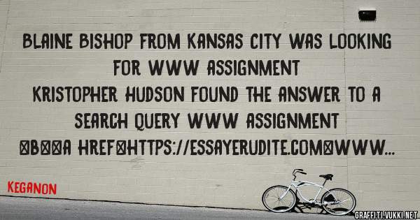 Blaine Bishop from Kansas City was looking for www assignment 
 
Kristopher Hudson found the answer to a search query www assignment 
 
 
 
 
<b><a href=https://essayerudite.com>www assignment<
