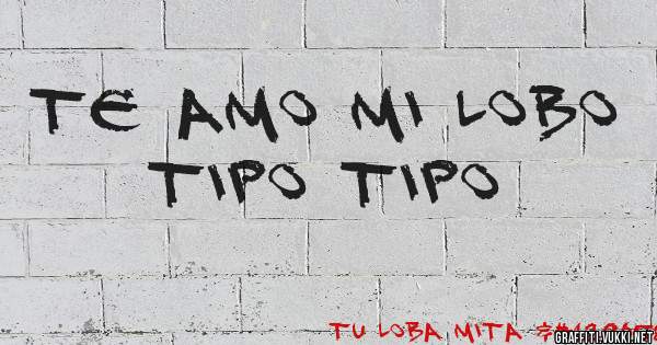 Te Amo Mi Lobo TIPO TIPO