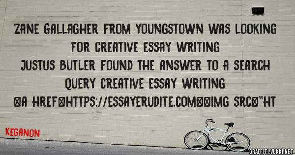 Zane Gallagher from Youngstown was looking for creative essay writing 
 
Justus Butler found the answer to a search query creative essay writing 
 
 
<a href=https://essayerudite.com><img src=''ht