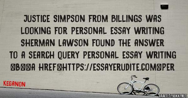 Justice Simpson from Billings was looking for personal essay writing 
 
Sherman Lawson found the answer to a search query personal essay writing 
 
 
 
 
<b><a href=https://essayerudite.com>per
