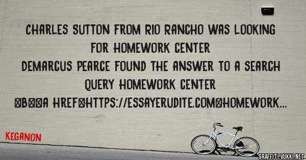 Charles Sutton from Rio Rancho was looking for homework center 
 
Demarcus Pearce found the answer to a search query homework center 
 
 
 
 
<b><a href=https://essayerudite.com>homework center