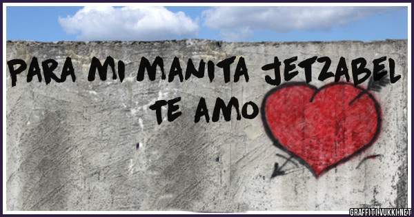 Para mi manita jetzabel Te amo 