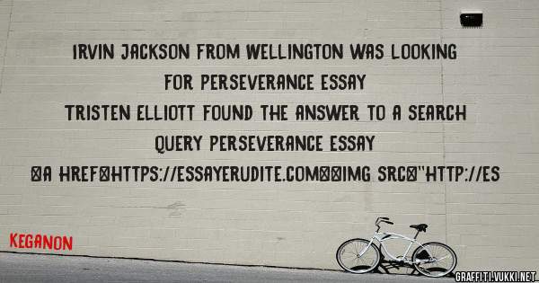 Irvin Jackson from Wellington was looking for perseverance essay 
 
Tristen Elliott found the answer to a search query perseverance essay 
 
 
<a href=https://essayerudite.com><img src=''http://es