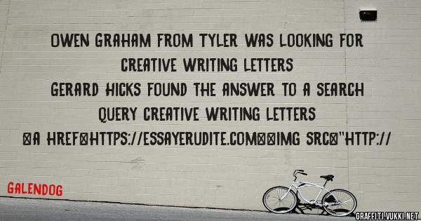 Owen Graham from Tyler was looking for creative writing letters 
 
Gerard Hicks found the answer to a search query creative writing letters 
 
 
<a href=https://essayerudite.com><img src=''http://