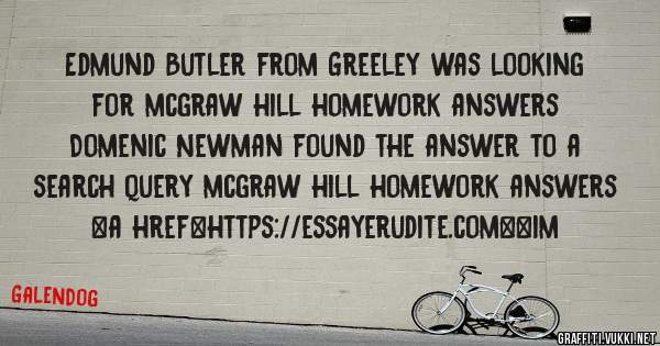 Edmund Butler from Greeley was looking for mcgraw hill homework answers 
 
Domenic Newman found the answer to a search query mcgraw hill homework answers 
 
 
<a href=https://essayerudite.com><im