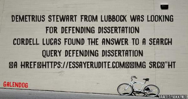 Demetrius Stewart from Lubbock was looking for defending dissertation 
 
Cordell Lucas found the answer to a search query defending dissertation 
 
 
<a href=https://essayerudite.com><img src=''ht