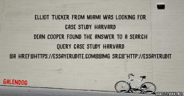 Elliot Tucker from Miami was looking for case study harvard 
 
Dean Cooper found the answer to a search query case study harvard 
 
 
<a href=https://essayerudite.com><img src=''http://essayerudit