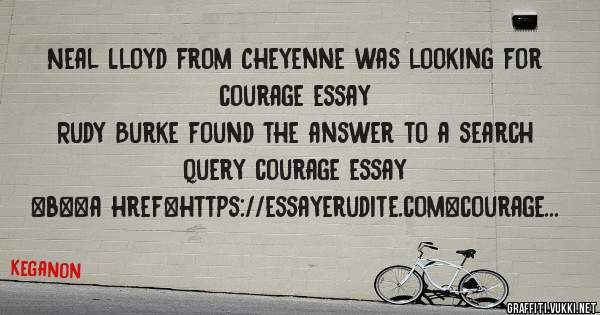 Neal Lloyd from Cheyenne was looking for courage essay 
 
Rudy Burke found the answer to a search query courage essay 
 
 
 
 
<b><a href=https://essayerudite.com>courage essay</a></b> 
 
 
