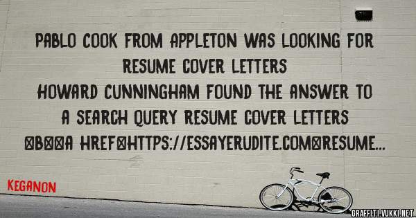 Pablo Cook from Appleton was looking for resume cover letters 
 
Howard Cunningham found the answer to a search query resume cover letters 
 
 
 
 
<b><a href=https://essayerudite.com>resume co