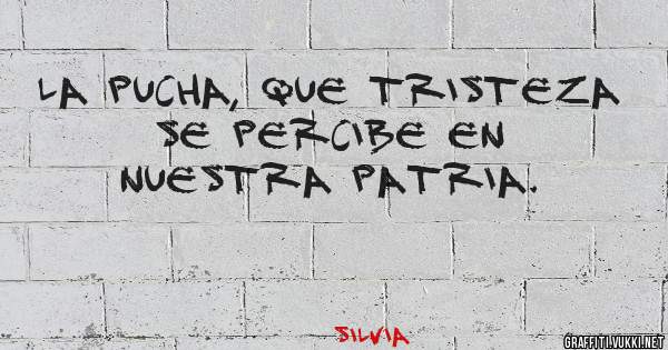 La pucha, que tristeza se percibe en nuestra patria.