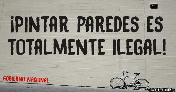 ¡Pintar paredes es totalmente ilegal!