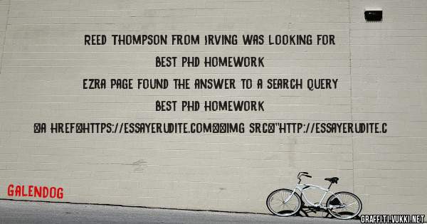 Reed Thompson from Irving was looking for best phd homework 
 
Ezra Page found the answer to a search query best phd homework 
 
 
<a href=https://essayerudite.com><img src=''http://essayerudite.c