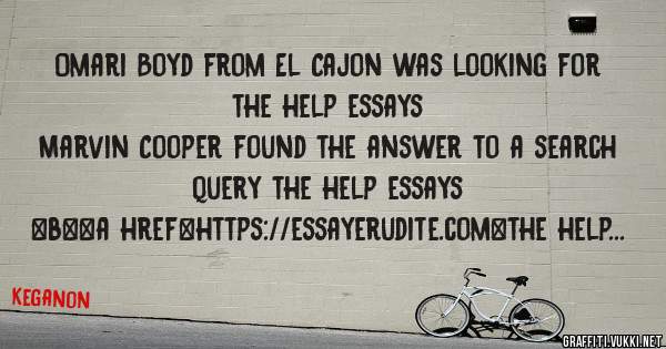 Omari Boyd from El Cajon was looking for the help essays 
 
Marvin Cooper found the answer to a search query the help essays 
 
 
 
 
<b><a href=https://essayerudite.com>the help essays</a></b>