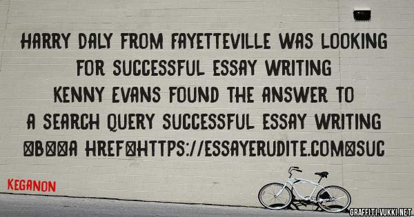 Harry Daly from Fayetteville was looking for successful essay writing 
 
Kenny Evans found the answer to a search query successful essay writing 
 
 
 
 
<b><a href=https://essayerudite.com>suc