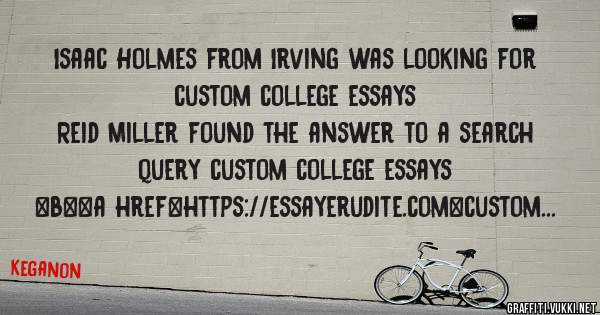 Isaac Holmes from Irving was looking for custom college essays 
 
Reid Miller found the answer to a search query custom college essays 
 
 
 
 
<b><a href=https://essayerudite.com>custom colleg