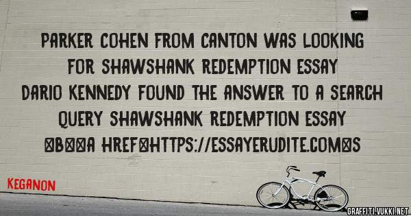 Parker Cohen from Canton was looking for shawshank redemption essay 
 
Dario Kennedy found the answer to a search query shawshank redemption essay 
 
 
 
 
<b><a href=https://essayerudite.com>s