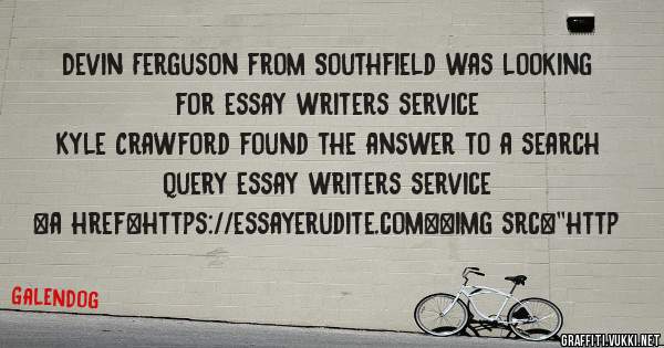 Devin Ferguson from Southfield was looking for essay writers service 
 
Kyle Crawford found the answer to a search query essay writers service 
 
 
<a href=https://essayerudite.com><img src=''http