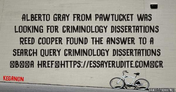 Alberto Gray from Pawtucket was looking for criminology dissertations 
 
Reed Cooper found the answer to a search query criminology dissertations 
 
 
 
 
<b><a href=https://essayerudite.com>cr