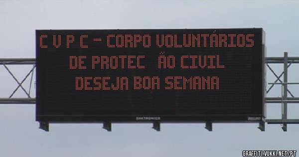 C V P C - CORPO VOLUNTÁRIOS DE PROTECÇÃO CIVIL
DESEJA BOA SEMANA