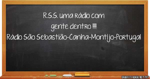 R.S.S. uma rádio com gente dentro !!!!
Rádio São Sebastião-Canha-Montijo-Portugal