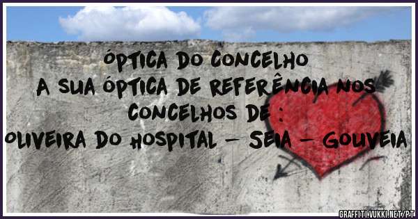 Óptica do Concelho
A sua óptica de referência nos concelhos de : 
Oliveira do Hospital - Seia - Gouveia
