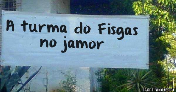 A turma do Fisgas no jamor 