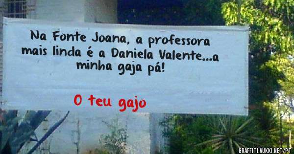 Na Fonte Joana, a professora mais linda é a Daniela Valente...a minha gaja pá! 
