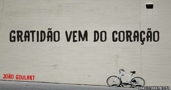 Gratidão vem do coração