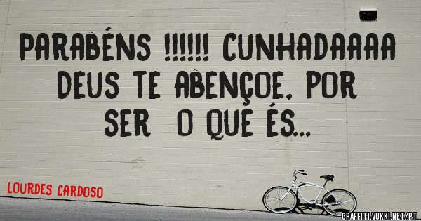 Parabéns !!!!!! Cunhadaaaa Deus te abençoe, por ser  o que és...