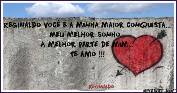 Reginaldo você é a minha maior conquista...
Meu melhor sonho...
A melhor parte de mim...
Te amo !!!