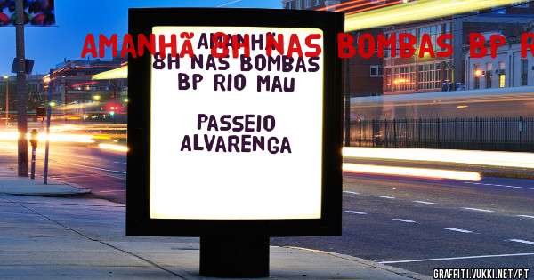 Amanhã 8h nas Bombas Bp Rio Mau
           Passeio Alvarenga