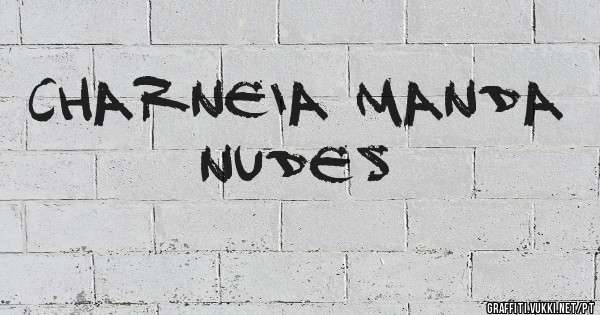 Charneia manda nudes