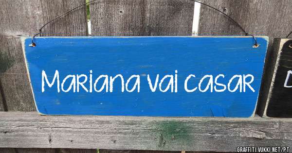 Mariana vai casar