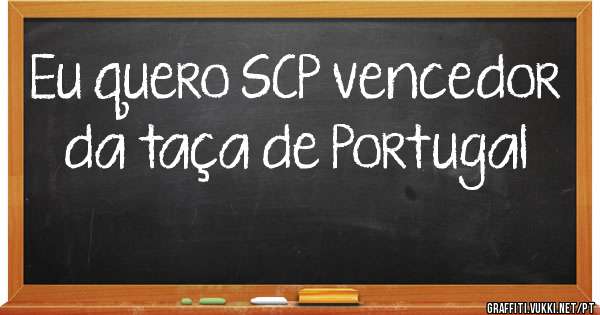 Eu quero SCP vencedor da taça de Portugal