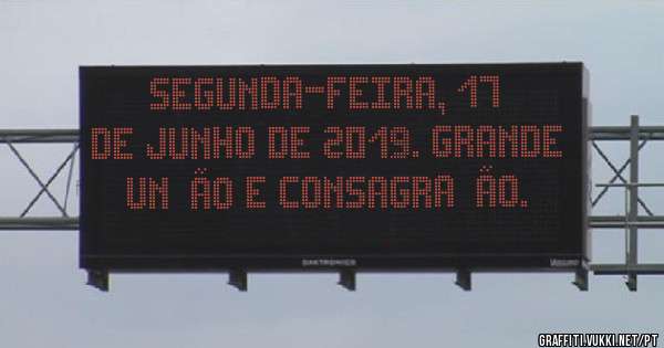 Segunda-feira, 17 de Junho de 2019. Grande Unção e Consagração.