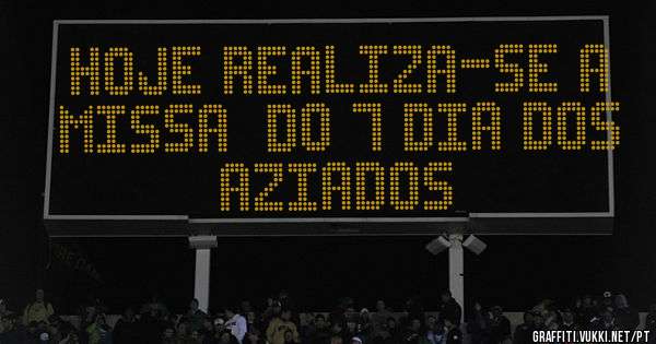 Hoje realiza-se a missa  do 7 dia dos aziados
