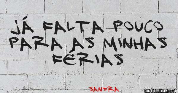 Já falta pouco para as minhas férias