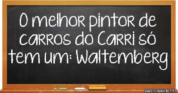 O melhor pintor de carros do Carri só tem um: Waltemberg 
