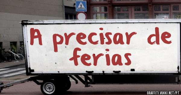 A precisar de ferias