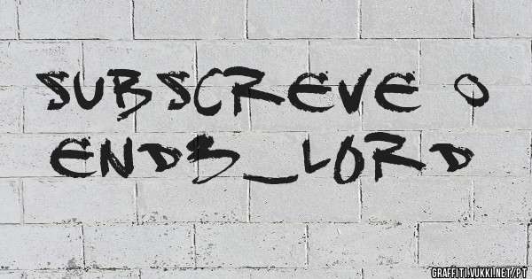 Subscreve o End3_L0rd