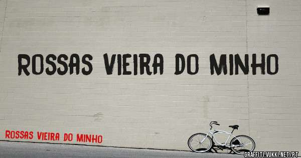 Rossas Vieira do Minho 