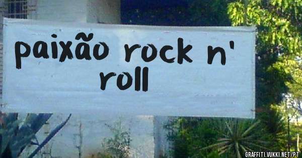 paixão rock n' roll