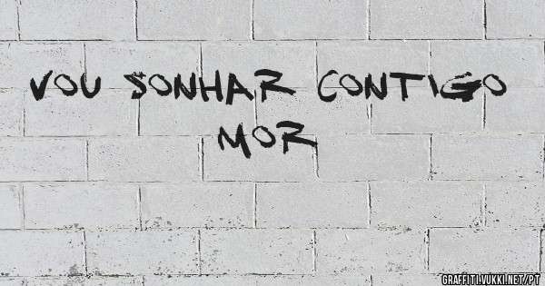 Vou sonhar contigo Mor