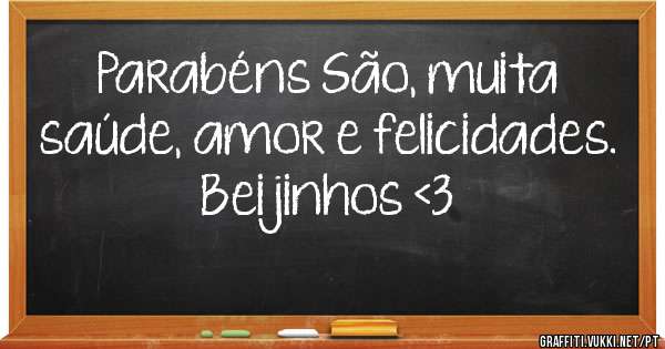 Parabéns São, muita saúde, amor e felicidades. Beijinhos <3