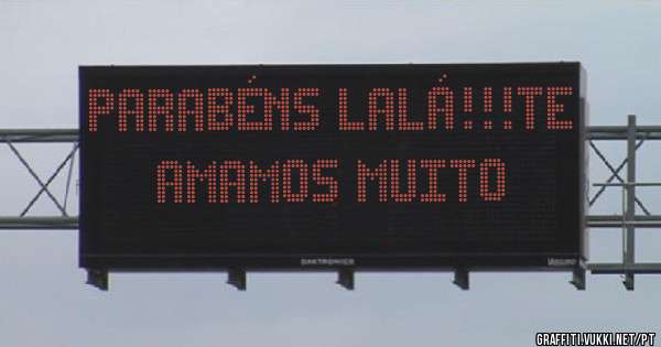 Parabéns Lalá!!!Te amamos muito