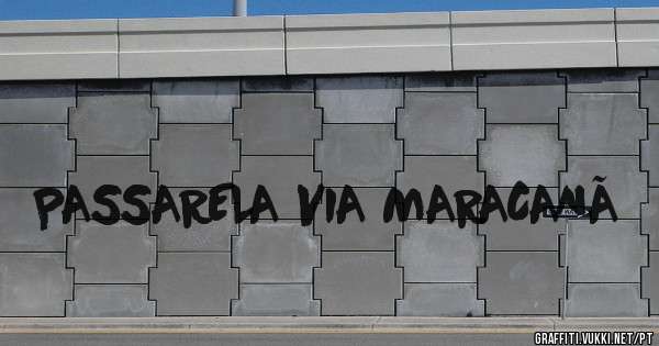 PASSARELA VIA MARACANÃ