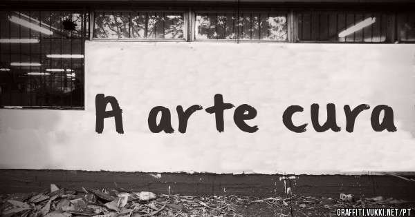 A arte cura